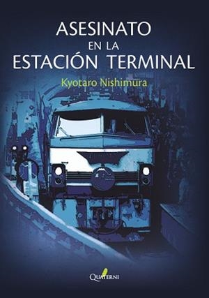 ASESINATO EN LA ESTACIÓN TERMINAL | 9788412106831 | NISHIMURA, KYOTARO | Llibreria L'Illa - Llibreria Online de Mollet - Comprar llibres online