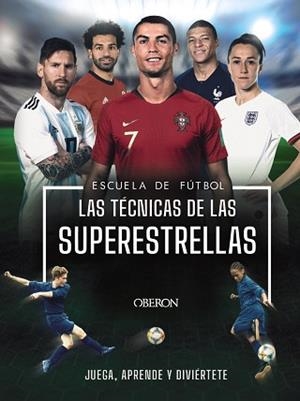 ESCUELA DE FUTBOL. LAS TÉCNICAS DE LAS SUPERESTRELLAS | 9788441543027 | COLSON, ROB | Llibreria L'Illa - Llibreria Online de Mollet - Comprar llibres online