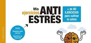 MIS EJERCICIOS ANTIESTRÉS. + DE 80 EJERCICIOS PARA CULTIVAR LA CALMA | 9788418100840 | GAULET, LAURENT/DIEDERICHS, GILLES | Llibreria L'Illa - Llibreria Online de Mollet - Comprar llibres online