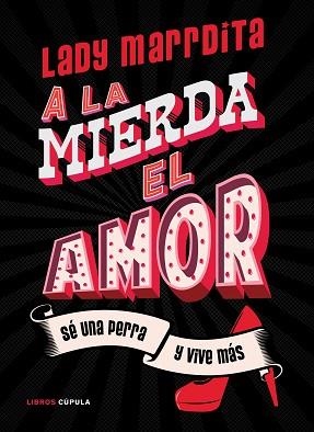 A LA MIERDA EL AMOR | 9788448027841 | DOMÍNGUEZ, FLORENCIA | Llibreria L'Illa - Llibreria Online de Mollet - Comprar llibres online
