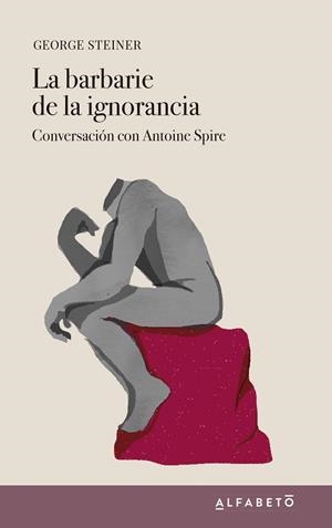 BARBARIE DE LA IGNORANCIA, LA | 9788417951146 | STEINER, GEORGE | Llibreria L'Illa - Llibreria Online de Mollet - Comprar llibres online