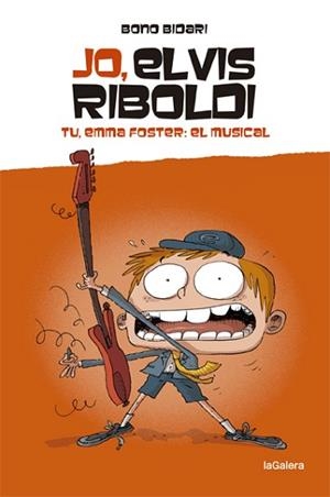 JO ELVIS RIBOLDI. TU, EMMA FOSTER: EL MUSICAL | 9788424669232 | BIDARI, BONO | Llibreria L'Illa - Llibreria Online de Mollet - Comprar llibres online