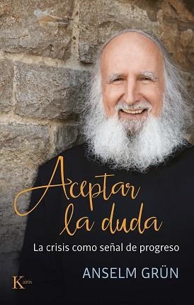 ACEPTAR LA DUDA | 9788499888408 | GRÜN, ANSELM | Llibreria L'Illa - Llibreria Online de Mollet - Comprar llibres online