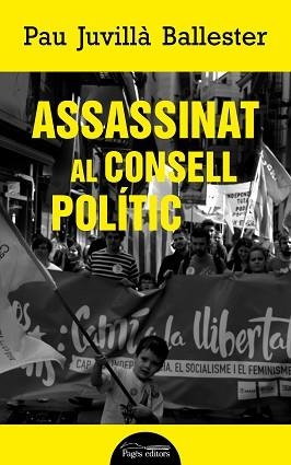 ASSASSINAT AL CONSELL POLÍTIC | 9788413032306 | JUVILLÀ BALLESTER, PAU | Llibreria L'Illa - Llibreria Online de Mollet - Comprar llibres online
