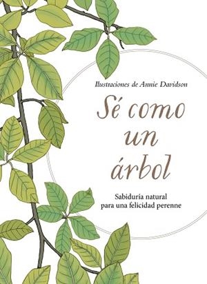 SÉ COMO UN ÁRBOL | 9788491294856 | DAVIDSON, ANNIE | Llibreria L'Illa - Llibreria Online de Mollet - Comprar llibres online