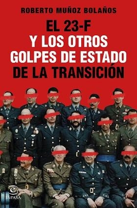 23-F Y LOS OTROS GOLPES DE ESTADO DE LA TRANSICIÓN, EL | 9788467061314 | MUÑOZ BOLAÑOS, ROBERTO | Llibreria L'Illa - Llibreria Online de Mollet - Comprar llibres online