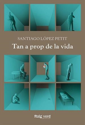 TAN A PROP DE LA VIDA | 9788417925444 | LÓPEZ PETIT, SANTIAGO | Llibreria L'Illa - Llibreria Online de Mollet - Comprar llibres online