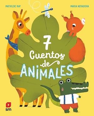 7 CUENTOS DE ANIMALES | 9788413188942 | RAY, MATHILDE | Llibreria L'Illa - Llibreria Online de Mollet - Comprar llibres online