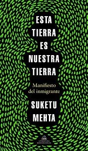 ESTA TIERRA ES NUESTRA TIERRA | 9788439737353 | MEHTA, SUKETU | Llibreria L'Illa - Llibreria Online de Mollet - Comprar llibres online