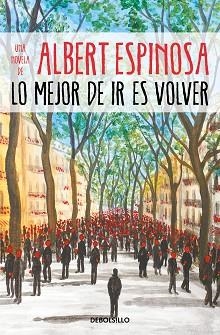 LO MEJOR DE IR ES VOLVER | 9788466354721 | ESPINOSA, ALBERT | Llibreria L'Illa - Llibreria Online de Mollet - Comprar llibres online