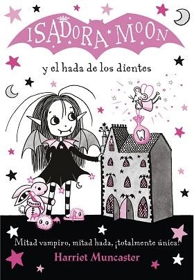 ISADORA MOON Y EL HADA DE LOS DIENTES | 9788420453712 | MUNCASTER, HARRIET | Llibreria L'Illa - Llibreria Online de Mollet - Comprar llibres online