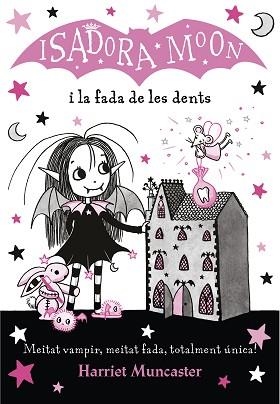 ISADORA MOON I LA FADA DE LES DENTS, LA | 9788420453729 | MUNCASTER, HARRIET | Llibreria L'Illa - Llibreria Online de Mollet - Comprar llibres online