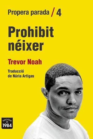 PROHIBIT NÉIXER | 9788416987825 | NOAH, TREVOR | Llibreria L'Illa - Llibreria Online de Mollet - Comprar llibres online