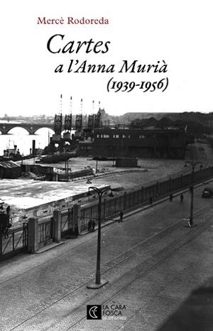 CARTES A L'ANNA MURIÀ | 9788473292979 | RODOREDA, MERCÈ | Llibreria L'Illa - Llibreria Online de Mollet - Comprar llibres online