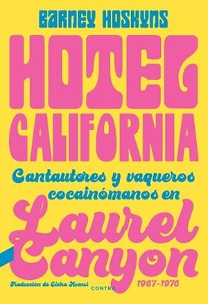 HOTEL CALIFORNIA | 9788418282423 | HOSKYNS, BARNEY | Llibreria L'Illa - Llibreria Online de Mollet - Comprar llibres online