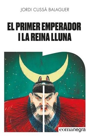 PRIMER EMPERADOR I LA REINA LLUNA, EL | 9788418022654 | CUSSÀ BALAGUER, JORDI | Llibreria L'Illa - Llibreria Online de Mollet - Comprar llibres online