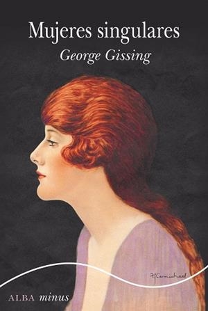 MUJERES SINGULARES | 9788490657386 | GISSING, GEORGE | Llibreria L'Illa - Llibreria Online de Mollet - Comprar llibres online