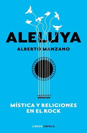 ALELUYA. MÍSTICA Y RELIGIONES EN EL ROCK | 9788448026547 | MANZANO, ALBERTO | Llibreria L'Illa - Llibreria Online de Mollet - Comprar llibres online