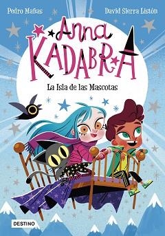 ANNA KADABRA 5. LA ISLA DE LAS MASCOTAS | 9788408237990 | MAÑAS, PEDRO/SIERRA LISTÓN, DAVID | Llibreria L'Illa - Llibreria Online de Mollet - Comprar llibres online