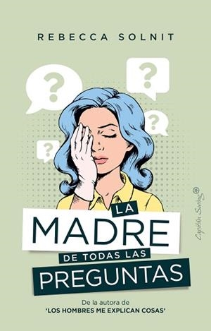 MADRE DE TODAS LAS PREGUNTAS, LA | 9788412281750 | SOLNIT, REBECCA | Llibreria L'Illa - Llibreria Online de Mollet - Comprar llibres online