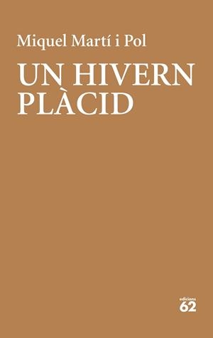 HIVERN PLÀCID, UN | 9788429779202 | MARTÍ I POL, MIQUEL | Llibreria L'Illa - Llibreria Online de Mollet - Comprar llibres online