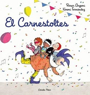 CARNESTOLTES, EL | 9788418443206 | FERNÀNDEZ SELVA, NOEMÍ/ARGEMÍ, ROSER | Llibreria L'Illa - Llibreria Online de Mollet - Comprar llibres online
