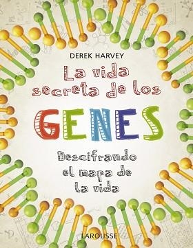 VIDA SECRETA DE LOS GENES, LA | 9788418100475 | HARVEY, DEREK | Llibreria L'Illa - Llibreria Online de Mollet - Comprar llibres online
