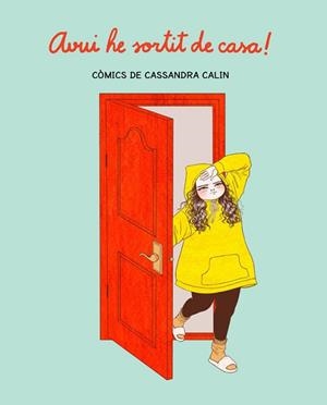 AVUI HE SORTIT DE CASA! | 9788416670970 | CALIN, CASSANDRA | Llibreria L'Illa - Llibreria Online de Mollet - Comprar llibres online