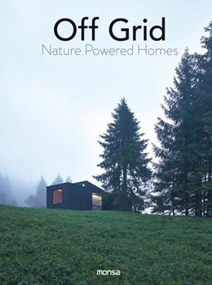 OFF GRID. NATURE POWERED HOMES | 9788417557256 | Llibreria L'Illa - Llibreria Online de Mollet - Comprar llibres online