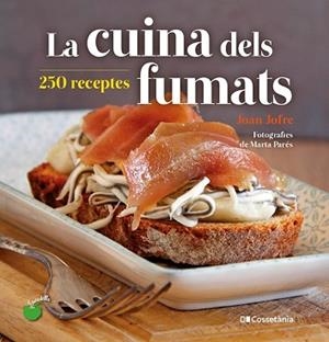 CUINA DELS FUMATS, LA | 9788413560212 | JOFRE ESPAÑOL, JOAN | Llibreria L'Illa - Llibreria Online de Mollet - Comprar llibres online