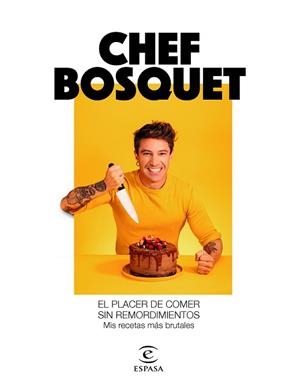 PLACER DE COMER SIN REMORDIMIENTOS, EL | 9788467060911 | CHEF BOSQUET | Llibreria L'Illa - Llibreria Online de Mollet - Comprar llibres online