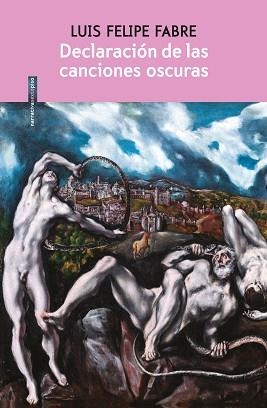 DECLARACIÓN DE LAS CANCIONES OSCURAS | 9788417517816 | FABRE, LUIS FELIPE | Llibreria L'Illa - Llibreria Online de Mollet - Comprar llibres online