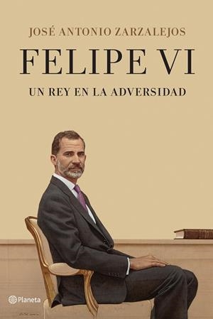 FELIPE VI. UN REY EN LA ADVERSIDAD | 9788408241331 | ZARZALEJOS, JOSÉ ANTONIO | Llibreria L'Illa - Llibreria Online de Mollet - Comprar llibres online