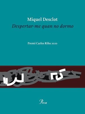 DESPERTAR-ME QUAN NO DORMO | 9788475888736 | DESCLOT, MIQUEL | Llibreria L'Illa - Llibreria Online de Mollet - Comprar llibres online