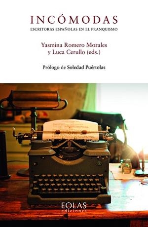 INCÓMODAS. ESCRITORAS ESPAÑOLAS EN EL FRANQUISMO | 9788418079542 | CERULLO, LUCA | Llibreria L'Illa - Llibreria Online de Mollet - Comprar llibres online