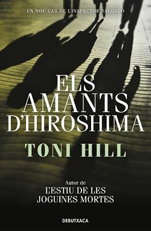 AMANTS D'HIROSHIMA (INSPECTOR SALGADO 3) | 9788418132797 | HILL, TONI | Llibreria L'Illa - Llibreria Online de Mollet - Comprar llibres online