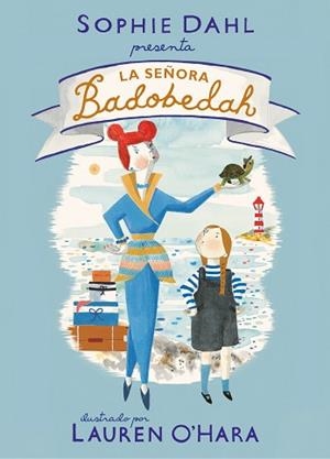 SEÑORA BADOBEDAH, LA | 9788448856519 | DAHL, SOPHIE/O'HARA, LAUREN | Llibreria L'Illa - Llibreria Online de Mollet - Comprar llibres online