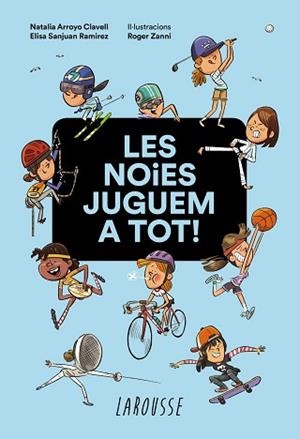 NOIES JUGUEM A TOT, LES | 9788418100949 | ARROYO CLAVELL, NATALIA/SANJUAN RAMIREZ, ELISA | Llibreria L'Illa - Llibreria Online de Mollet - Comprar llibres online