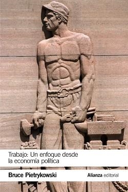 TRABAJO UN ENFOQUE DESDE LA ECONOMÍA POLÍTICA | 9788413621760 | PIETRYKOWSKI, BRUCE