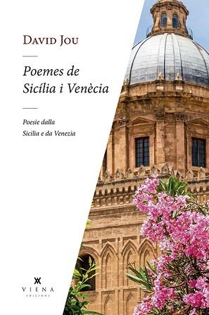 POEMES DE SICÍLIA I VENÈCIA - POESIE DALLA SICILIA E DI VENEZIA | 9788417998752 | JOU MIRABENT, DAVID | Llibreria L'Illa - Llibreria Online de Mollet - Comprar llibres online