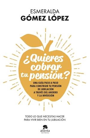 QUIERES COBRAR TU PENSIÓN? | 9788413440637 | GÓMEZ LÓPEZ, ESMERALDA