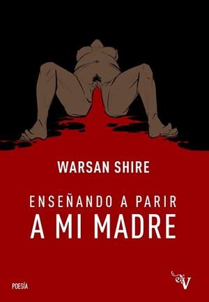 ENSEÑANDO A PARIR A MI MADRE | 9788418082757 | SHIRE, WARSAN | Llibreria L'Illa - Llibreria Online de Mollet - Comprar llibres online