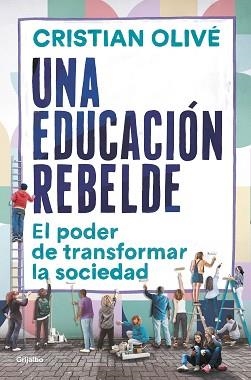EDUCACIÓN REBELDE, UNA | 9788425360411 | OLIVÉ, CRISTIAN
