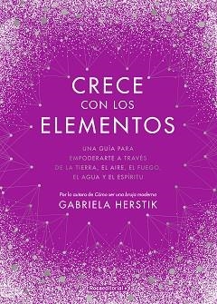 CRECE CON LOS ELEMENTOS | 9788418417122 | HERSTIK, GABRIELA