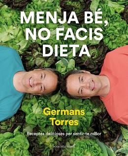MENJA BÉ NO FACIS DIETA | 9788417909642 | TORRES, SERGIO/TORRES, JAVIER | Llibreria L'Illa - Llibreria Online de Mollet - Comprar llibres online