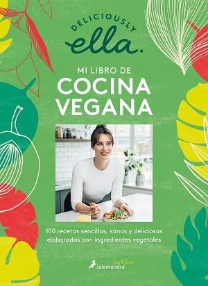 DELICIOUSLY ELLA. MI LIBRO DE COCINA VEGANA | 9788418107153 | DELICIOUSLY ELLA, | Llibreria L'Illa - Llibreria Online de Mollet - Comprar llibres online