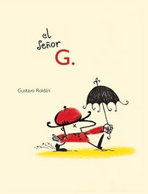 SEÑOR G., EL | 9788493721121 | ROLDÁN, GUSTAVO | Llibreria L'Illa - Llibreria Online de Mollet - Comprar llibres online