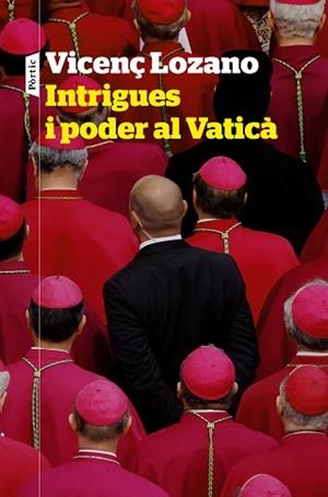 INTRIGUES I PODER AL VATICÀ | 9788498094848 | LOZANO, VICENÇ | Llibreria L'Illa - Llibreria Online de Mollet - Comprar llibres online