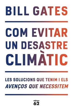 COM EVITAR UN DESASTRE CLIMÀTIC | 9788429779240 | GATES, BILL | Llibreria L'Illa - Llibreria Online de Mollet - Comprar llibres online