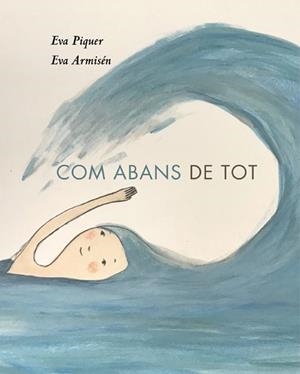 COM ABANS DE TOT | 9788418253010 | PIQUER, EVA | Llibreria L'Illa - Llibreria Online de Mollet - Comprar llibres online